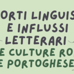 Apporti linguistici e influssi letterari nelle culture romena e portoghese: ciclo di lezioni